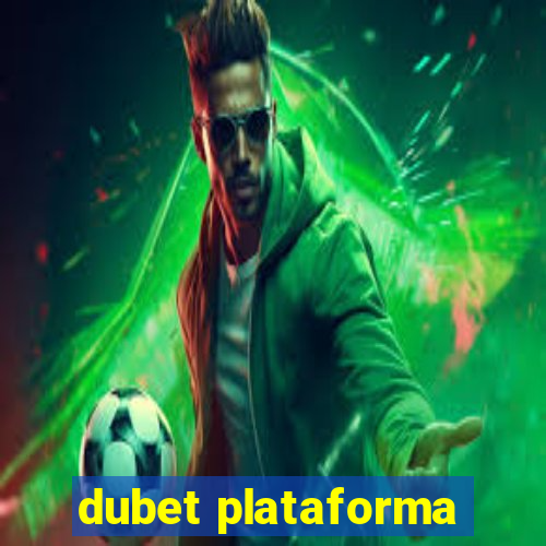 dubet plataforma